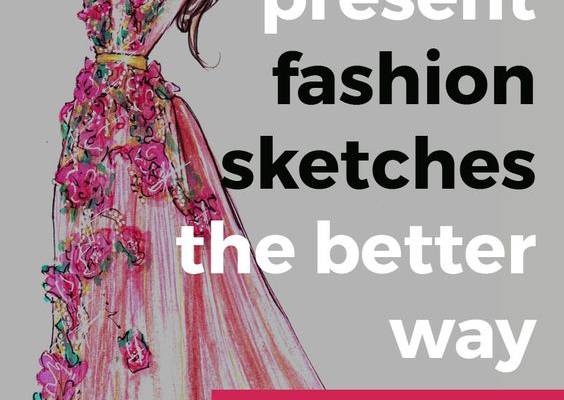 How to present fashion sketches to reach more people and get better likes