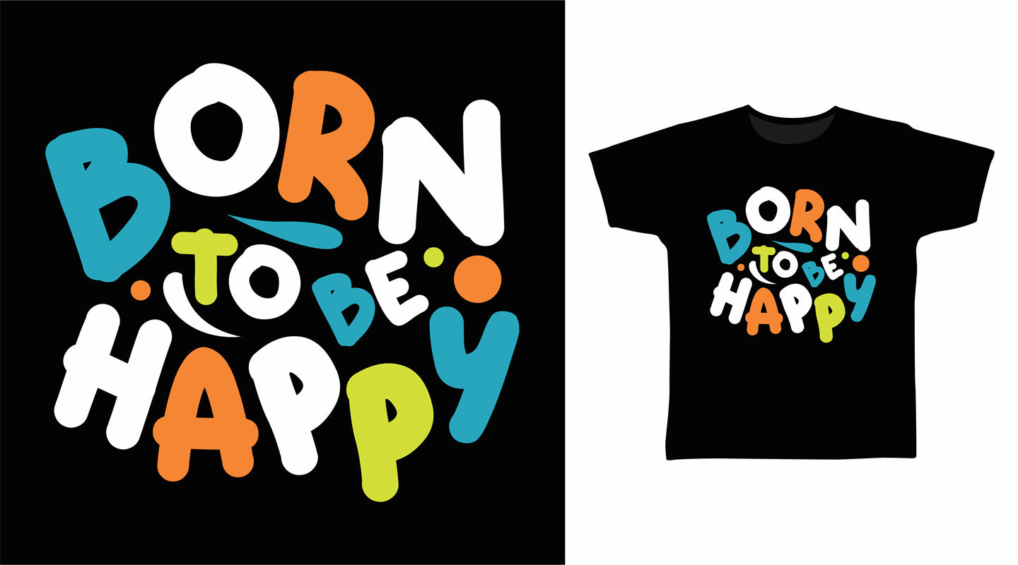 创意多彩裁片印花服装：'BORN TO BE HAPPY'时尚T恤
