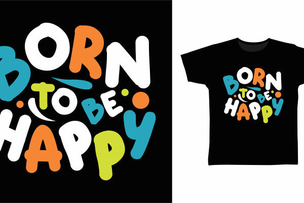 创意多彩裁片印花服装:'BORN TO BE HAPPY'时尚T恤