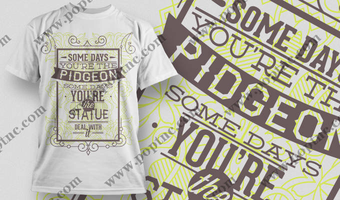 时尚励志裁片印花服装:有些日子你是鸽子,有些日子你是雕像