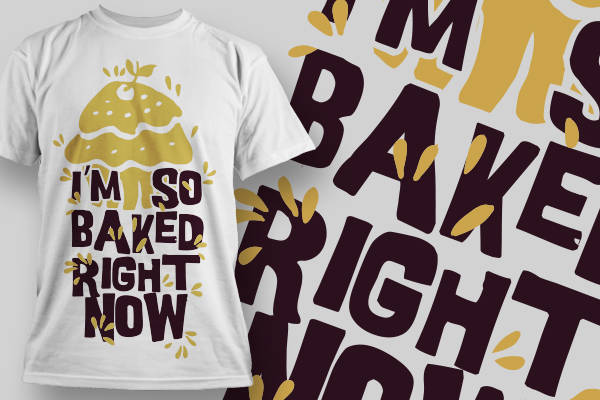 创意裁片印花服装:'I'm So Baked Right Now'趣味T恤设计
