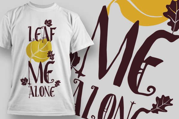 秋季新款时尚服装印花设计：'LEAF ME ALONE'裁片印花T恤