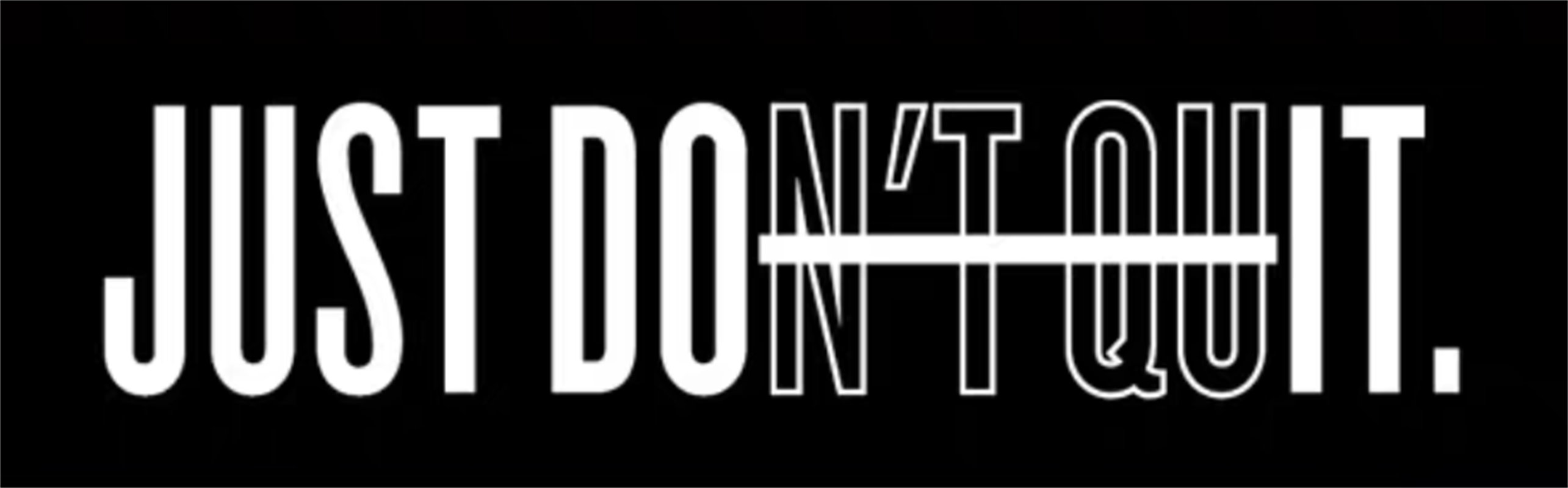 时尚裁片印花服装：'Just Don't Quit'激励标语设计