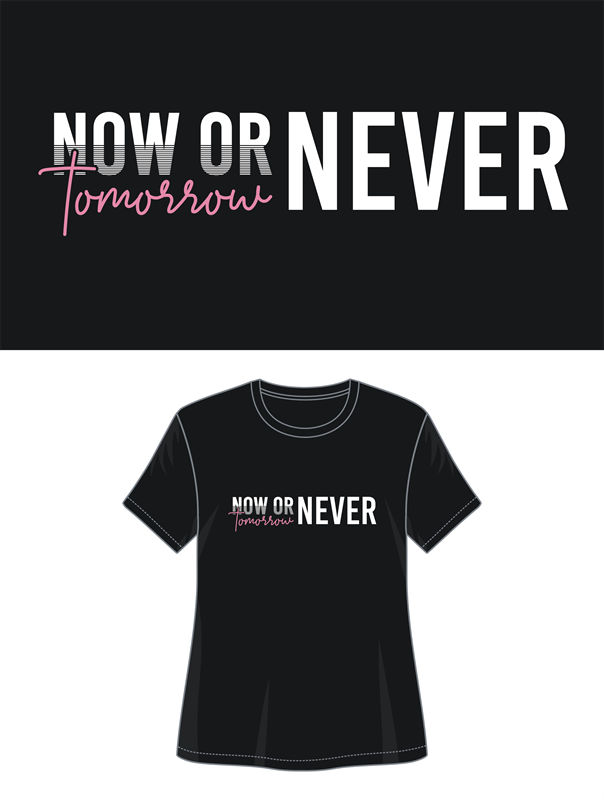 时尚个性裁片印花服装，'Now or Never Tomorrow'激励印花T恤