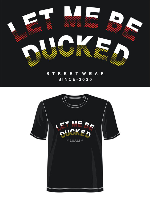 时尚街头风裁片印花服装：'Let Me Be Ducked'个性T恤