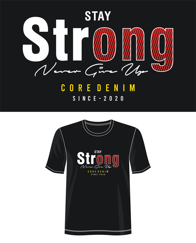 激励人心的裁片印花服装：'Stay Strong'黑色T恤印花设计