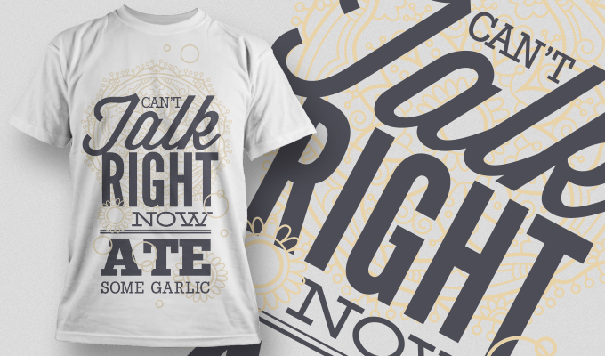 时尚幽默裁片印花服装：'Can't Talk Right Now, Ate Some Garlic'
