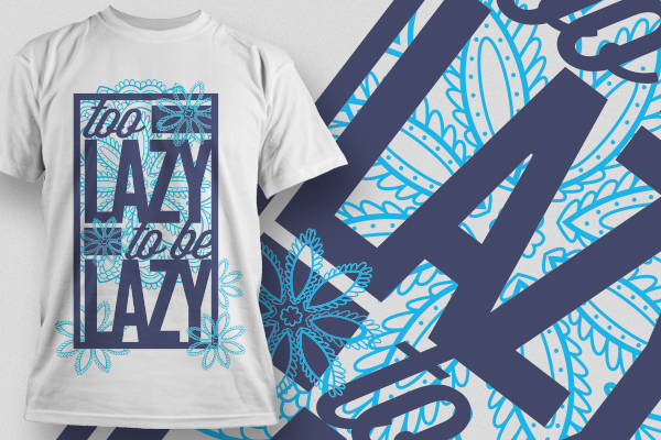 时尚潮流个性服装印花:Too Lazy To Be Crazy