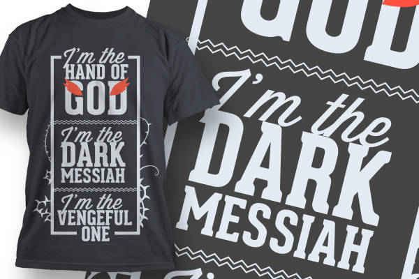 独特裁片印花设计:'我是上帝之手,我是黑暗弥赛亚,我是复仇者'服装印花