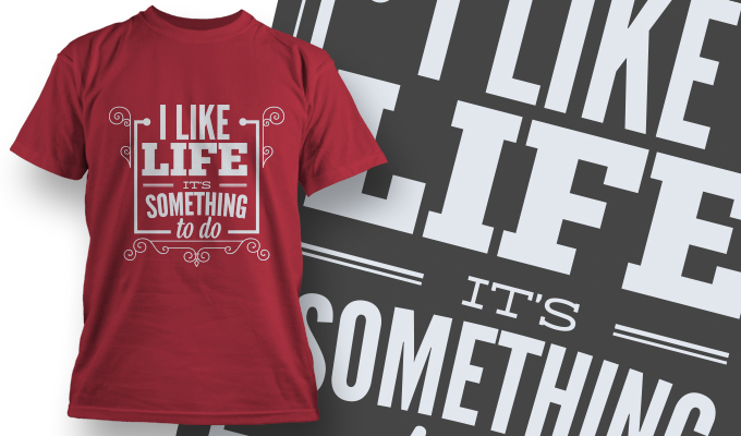 创意裁片印花服装：'I Like Life It's Something to Do'激励标语T恤