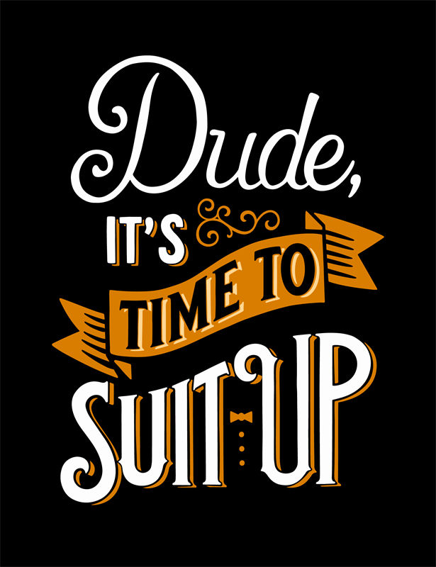 时尚个性裁片印花服装：'Dude, It's Time to Suit Up'
