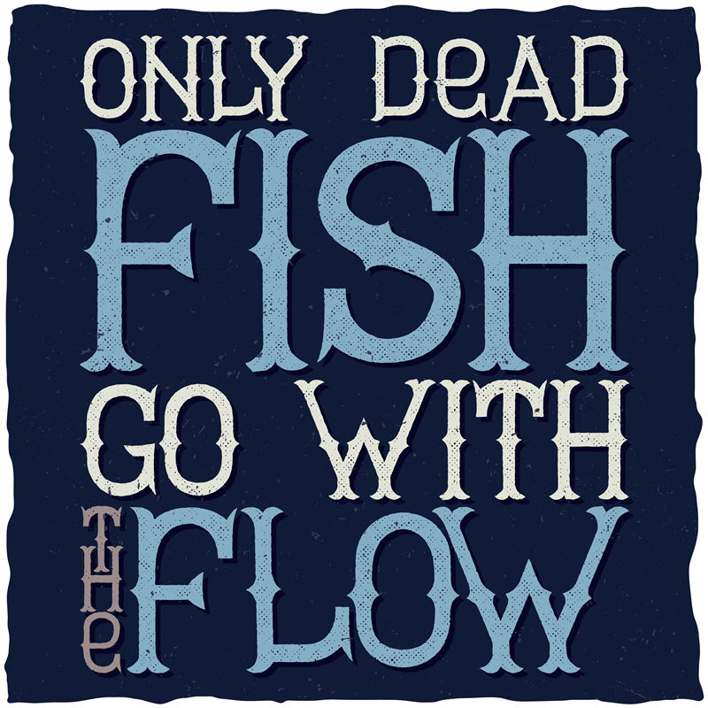 复古风格裁片印花服装：'Only Dead Fish Go With The Flow'