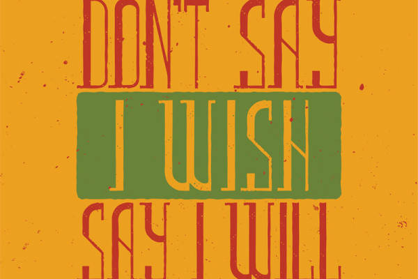 激励人心的裁片印花服装:'不要说我希望,说我会'