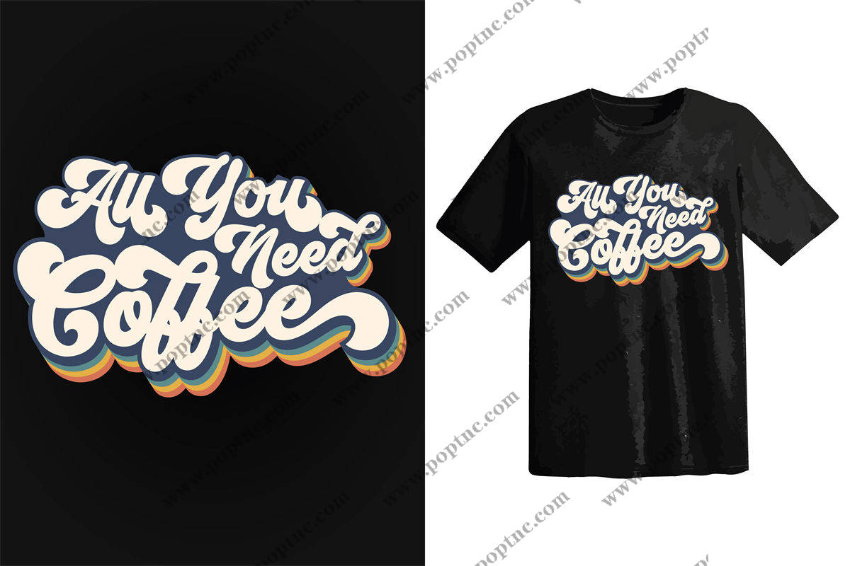 时尚咖啡主题裁片印花服装:All You Need Coffee T恤