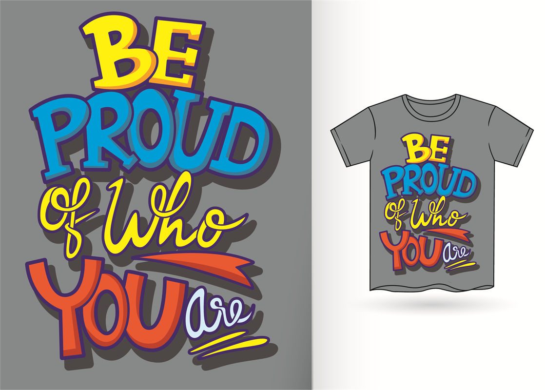 个性潮流服装印花设计：BE PROUD OF WHO YOU ARE